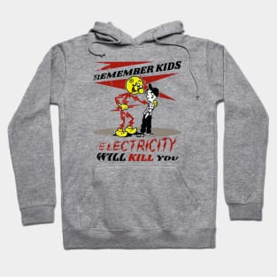 Remember kids electricity will kill you Hoodie